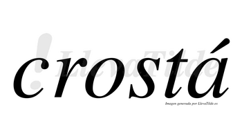 Crostá  lleva tilde con vocal tónica en la «a»