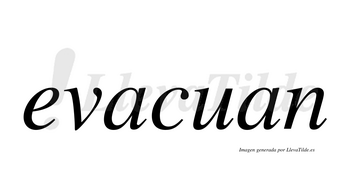 Evacuan  no lleva tilde con vocal tónica en la primera «a»