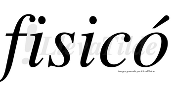 Fisicó lleva tilde con vocal tónica en la «o»