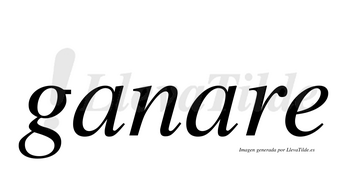 Ganare  no lleva tilde con vocal tónica en la segunda «a»