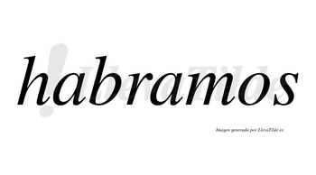 Habramos no lleva tilde con vocal tónica en la segunda «a»