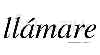 Llámare  lleva tilde con vocal tónica en la primera «a»