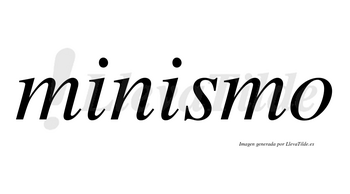 Minismo no lleva tilde con vocal tónica en la segunda «i»