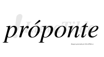 Próponte  lleva tilde con vocal tónica en la primera «o»
