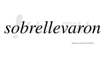Sobrellevaron no lleva tilde con vocal tónica en la «a»