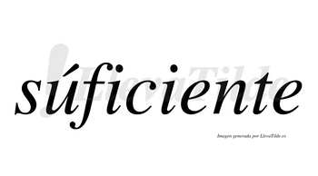 Súficiente  lleva tilde con vocal tónica en la «u»