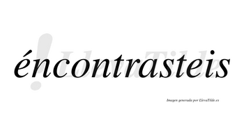 Éncontrasteis lleva tilde con vocal tónica en la primera «e»
