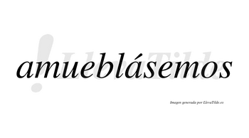 Amueblásemos  lleva tilde con vocal tónica en la segunda «a»