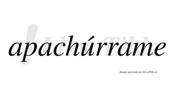 Apachúrrame lleva tilde con vocal tónica en la «u»