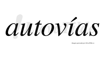 Autovías  lleva tilde con vocal tónica en la «i»