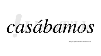 Casábamos  lleva tilde con vocal tónica en la segunda «a»