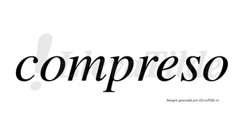 Compreso no lleva tilde con vocal tónica en la «e»