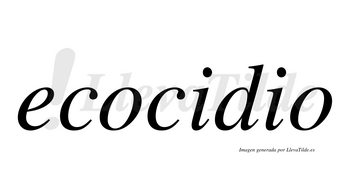 Ecocidio  no lleva tilde con vocal tónica en la primera «i»