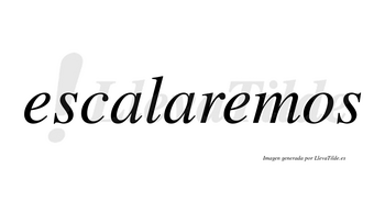 Escalaremos  no lleva tilde con vocal tónica en la segunda «e»