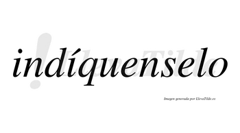 Indíquenselo  lleva tilde con vocal tónica en la segunda «i»