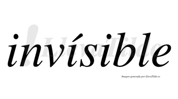 Invísible  lleva tilde con vocal tónica en la segunda «i»