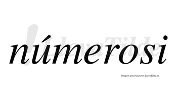 Númerosi  lleva tilde con vocal tónica en la «u»