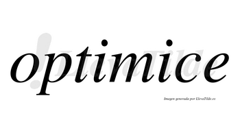 Optimice no lleva tilde con vocal tónica en la segunda «i»