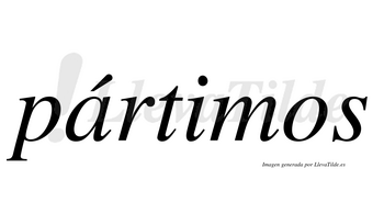 Pártimos  lleva tilde con vocal tónica en la «a»