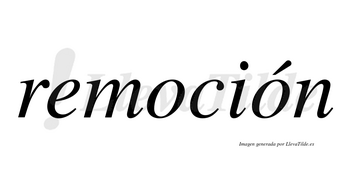 Remoción  lleva tilde con vocal tónica en la segunda «o»