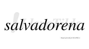 Salvadorena  no lleva tilde con vocal tónica en la «e»