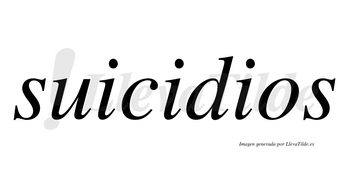 Suicidios  no lleva tilde con vocal tónica en la segunda «i»