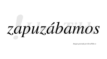 Zapuzábamos  lleva tilde con vocal tónica en la segunda «a»