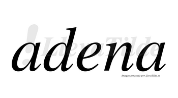 Adena  no lleva tilde con vocal tónica en la «e»
