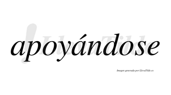 Apoyándose  lleva tilde con vocal tónica en la segunda «a»