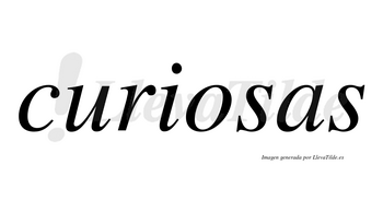 Curiosas  no lleva tilde con vocal tónica en la «o»