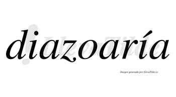 Diazoaría  lleva tilde con vocal tónica en la segunda «i»