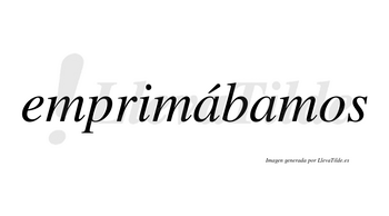 Emprimábamos  lleva tilde con vocal tónica en la primera «a»