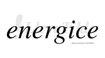 Energice no lleva tilde con vocal tónica en la «i»