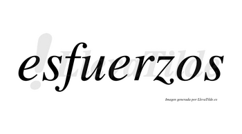 Esfuerzos  no lleva tilde con vocal tónica en la segunda «e»