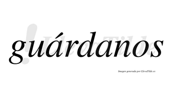 Guárdanos  lleva tilde con vocal tónica en la primera «a»