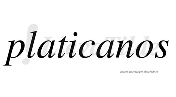 Platicanos no lleva tilde con vocal tónica en la segunda «a»