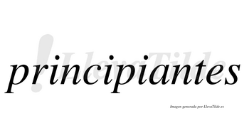 Principiantes  no lleva tilde con vocal tónica en la «a»