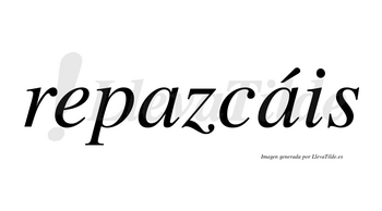 Repazcáis  lleva tilde con vocal tónica en la segunda «a»
