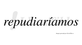 Repudiaríamos  lleva tilde con vocal tónica en la segunda «i»
