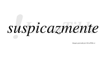 Suspicaz no lleva tilde con vocal tónica en la «a»