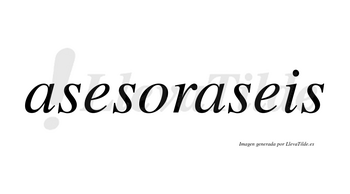 Asesoraseis no lleva tilde con vocal tónica en la segunda «a»