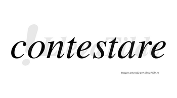 Contestare no lleva tilde con vocal tónica en la «a»
