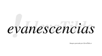 Evanescencias no lleva tilde con vocal tónica en la tercera «e»