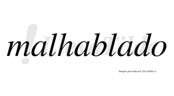Malhablado no lleva tilde con vocal tónica en la tercera «a»
