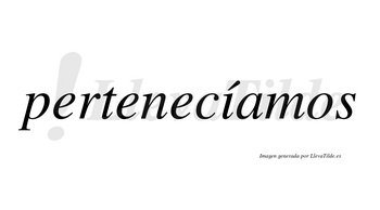 Pertenecíamos  lleva tilde con vocal tónica en la «i»