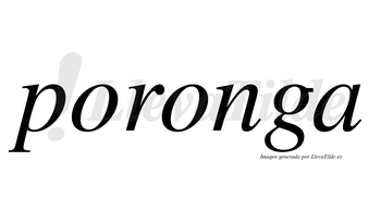 Poronga  no lleva tilde con vocal tónica en la segunda «o»