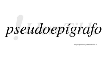 Pseudoepígrafo  lleva tilde con vocal tónica en la «i»