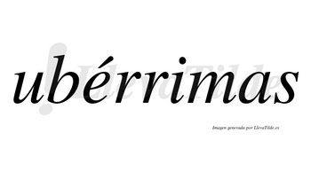 Ubérrimas lleva tilde con vocal tónica en la «e»