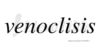 Venoclisis  no lleva tilde con vocal tónica en la primera «i»