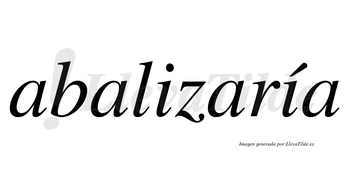 Abalizaría  lleva tilde con vocal tónica en la segunda «i»